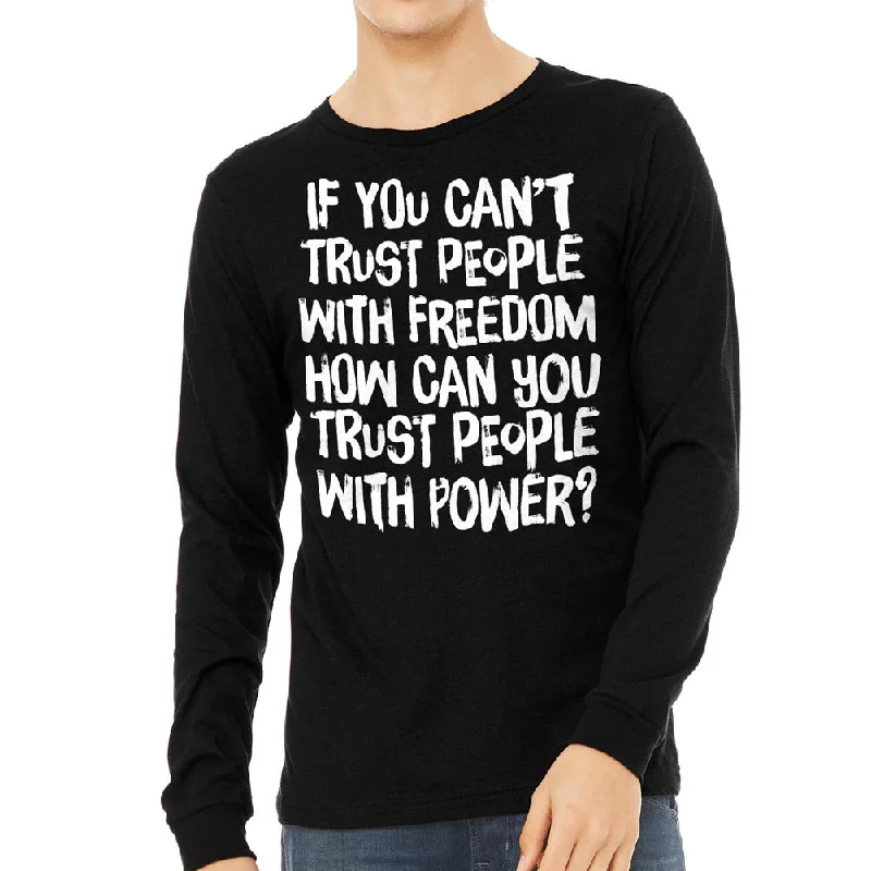 If You Can't Trust People With Freedom Unisex Long Sleeve Tee Practical Women's Quick - dry