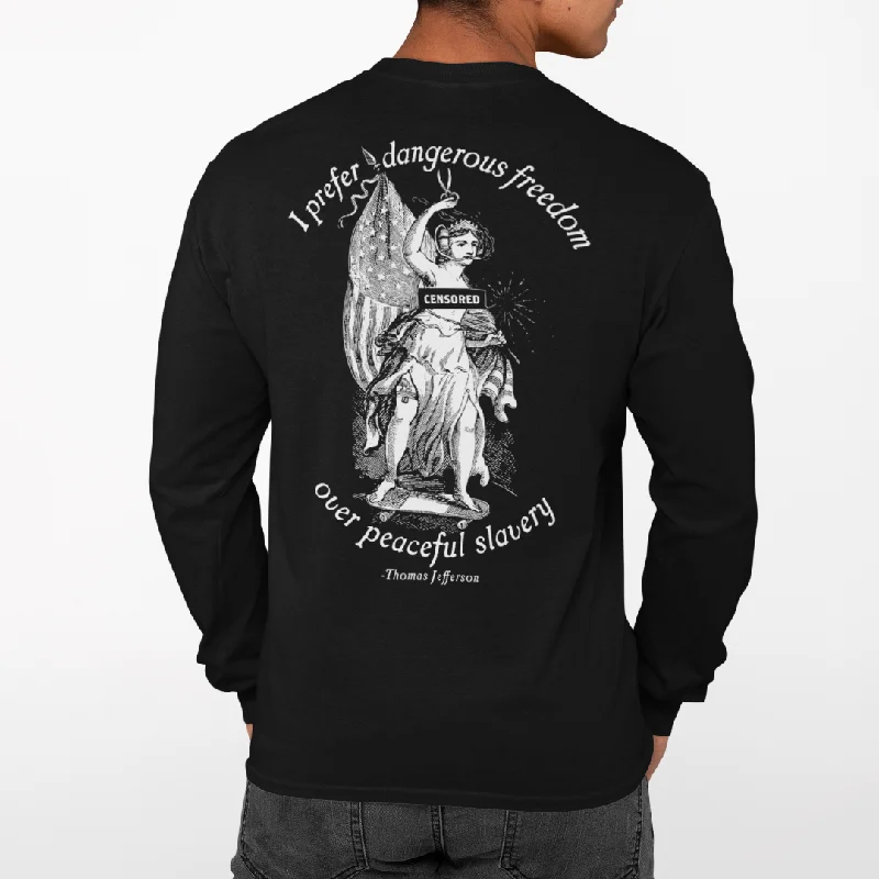 I Prefer Dangerous Freedom Jefferson Quote Unisex Long Sleeve Tee Rugged Women's Outdoor 