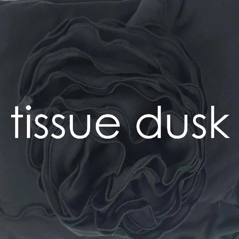tissue dusk
